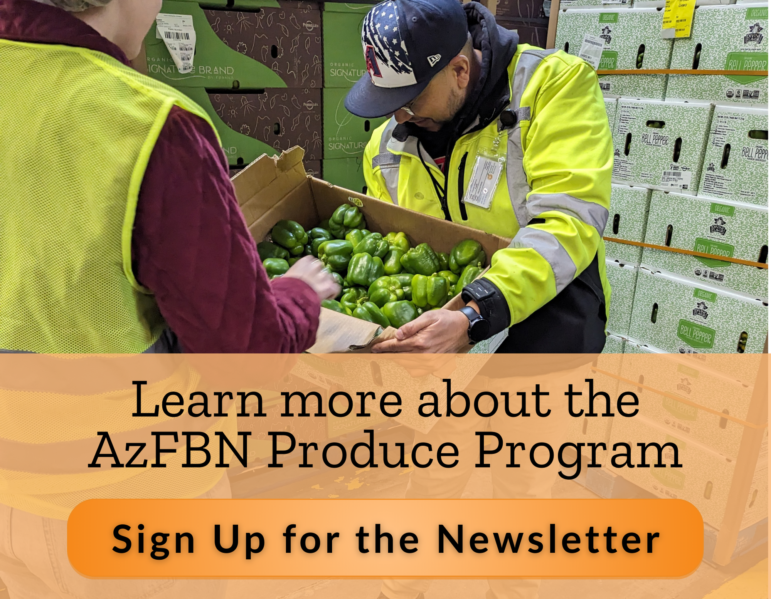 Learn More about the AzFBN Produce Program - Sign Up for the Newsletter