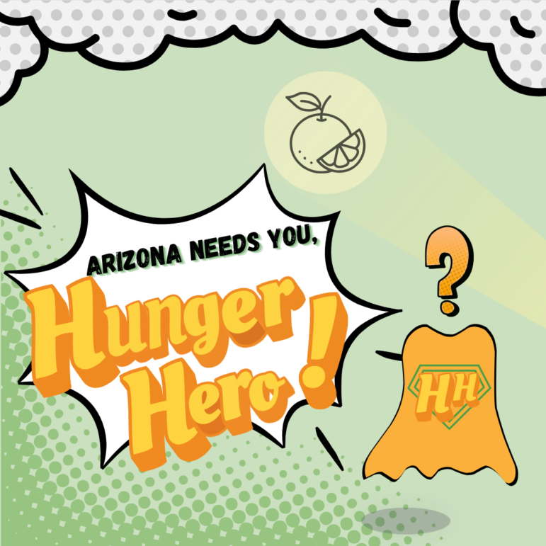 Arizona needs you, Hunger Hero!